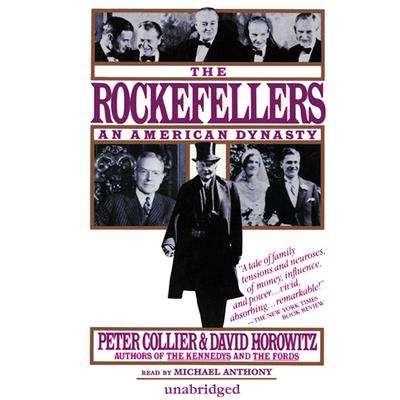 The Rockefellers: An American Dynasty Audiobook, by Peter Collier