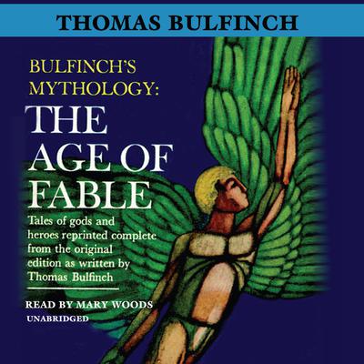 The Age of Fable Audiobook, by Thomas Bulfinch