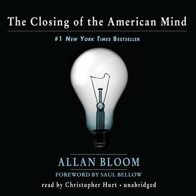 The Closing of the American Mind Audiobook, by 