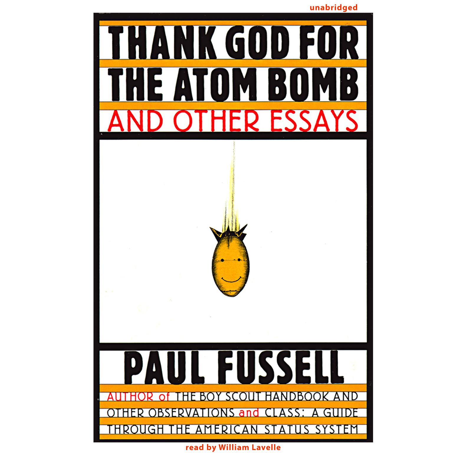 Thank God for the Atom Bomb and Other Essays Audiobook, by Paul Fussell