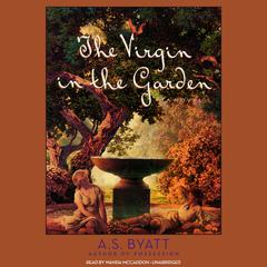 The Virgin in the Garden Audiobook, by A. S. Byatt