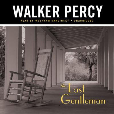 The Last Gentleman Audiobook, by Walker Percy