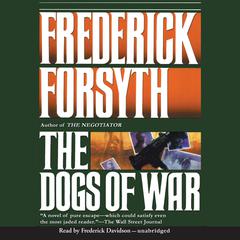 The Dogs of War Audiobook, by Frederick Forsyth