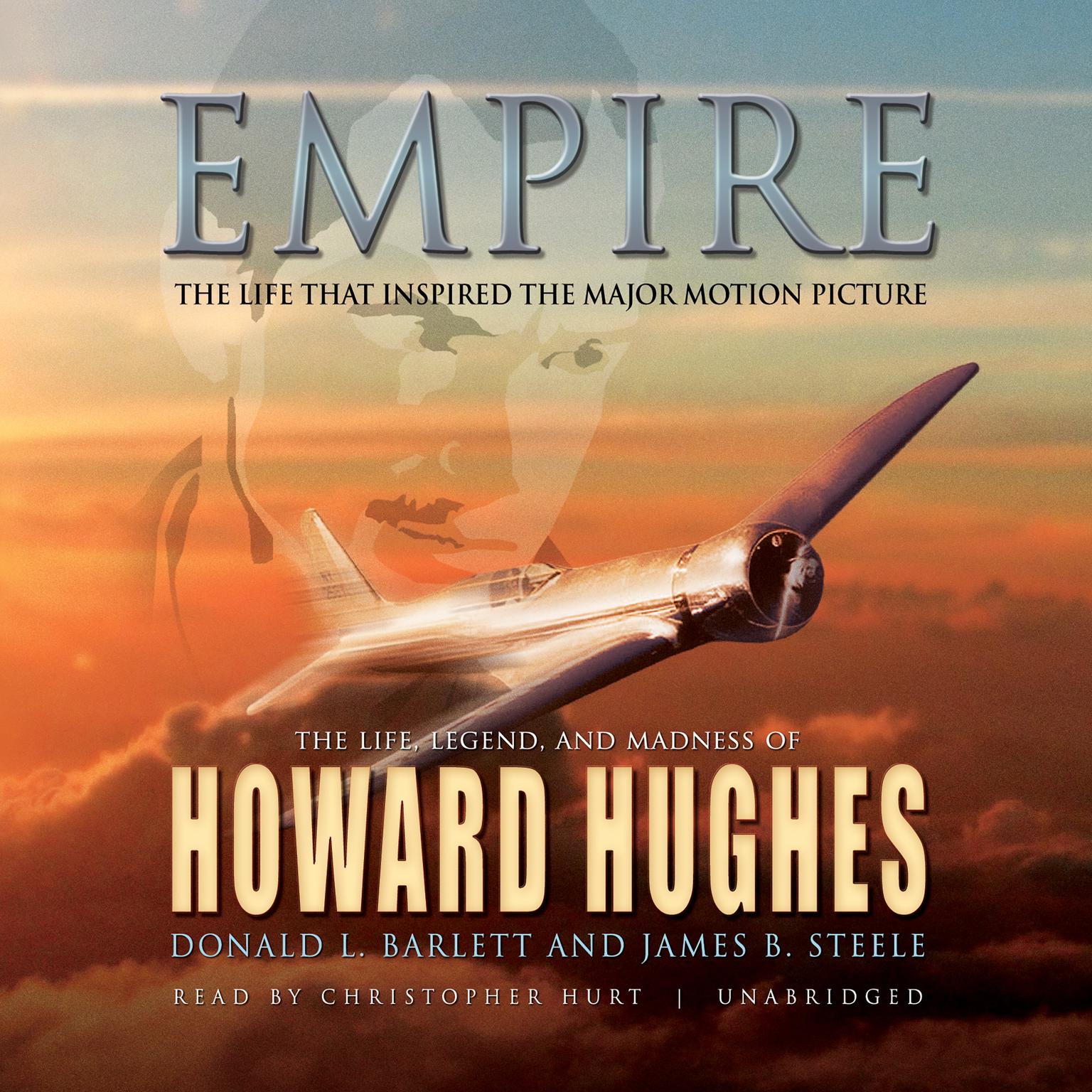 Empire: The Life, Legend, and Madness of Howard Hughes Audiobook, by Donald L. Barlett