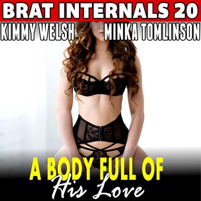A Body Full of His Love : Brat Internals 20: Pregnancy Erotica First Time Erotica Brat Erotica Age Gap Erotica Audibook, by Kimmy Welsh