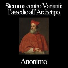 Stemma contro Varianti: l’assedio all’Archetipo Audibook, by Anonimo 