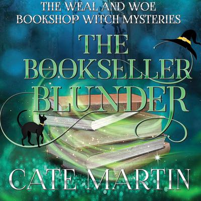 The Bookseller Blunder: A Weal and Bookshop Woe Witch Mystery Audibook, by Cate Martin