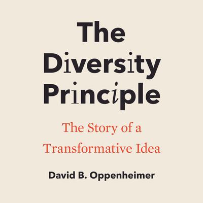 The Diversity Principle: The Story of a Transformative Idea  Audibook, by David B. Oppenheimer