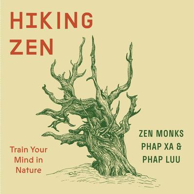 Hiking Zen: Train Your Mind in Nature Audibook, by Phap Luu