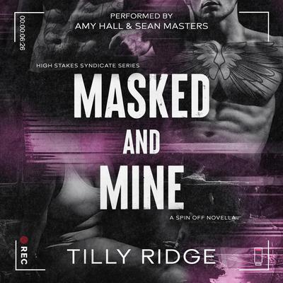 Masked & Mine: An MMF Dark Romance Novel Audibook, by Tilly Ridge