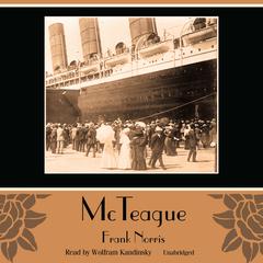 McTeague Audiobook, by Frank Norris