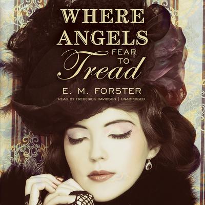 Where Angels Fear to Tread Audiobook, by E. M. Forster