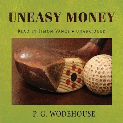 Uneasy Money Audiobook, by P. G. Wodehouse