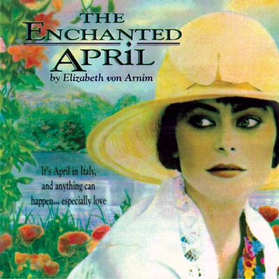The Enchanted April Audiobook, by Elizabeth von Arnim