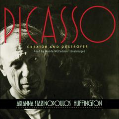 Picasso: Creator and Destroyer Audiobook, by Arianna Huffington