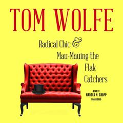 Radical Chic and Mau-Mauing the Flak Catchers Audiobook, by Tom Wolfe