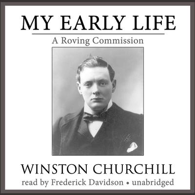 My Early Life: A Roving Commission Audiobook, by Winston Churchill
