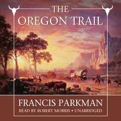 The Oregon Trail Audiobook, by 