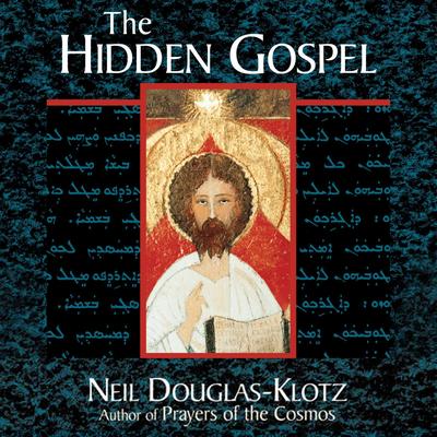 The Hidden Gospel Audibook, by Neil Douglas-Klotz