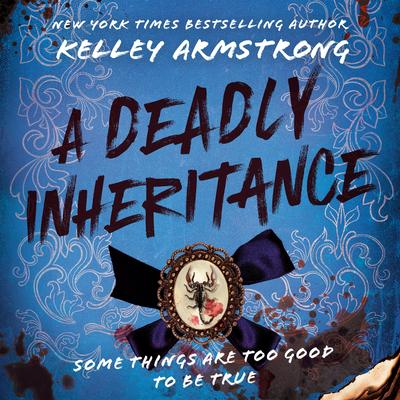A Deadly Inheritance Audibook, by Kelley Armstrong