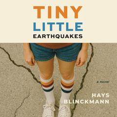 Tiny Little Earthquakes Audibook, by 
