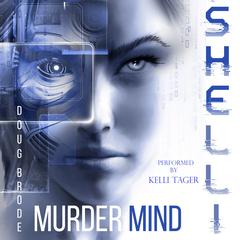 SHELLI: Murdermind Audibook, by Doug Brode