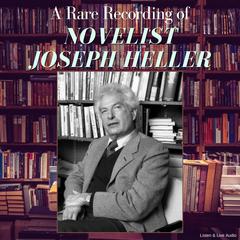 A Rare Recording of Novelist Joseph Heller Audibook, by Joseph Heller