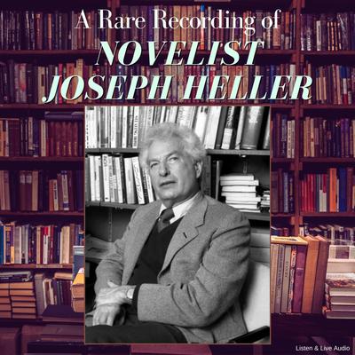 A Rare Recording of Novelist Joseph Heller Audibook, by Joseph Heller