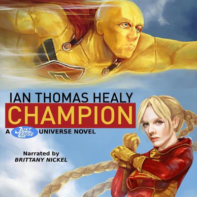Champion: A Just Cause Universe novel Audibook, by Ian Thomas Healy