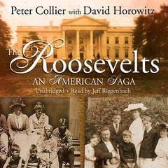 The Roosevelts: An American Saga Audiobook, by Peter Collier