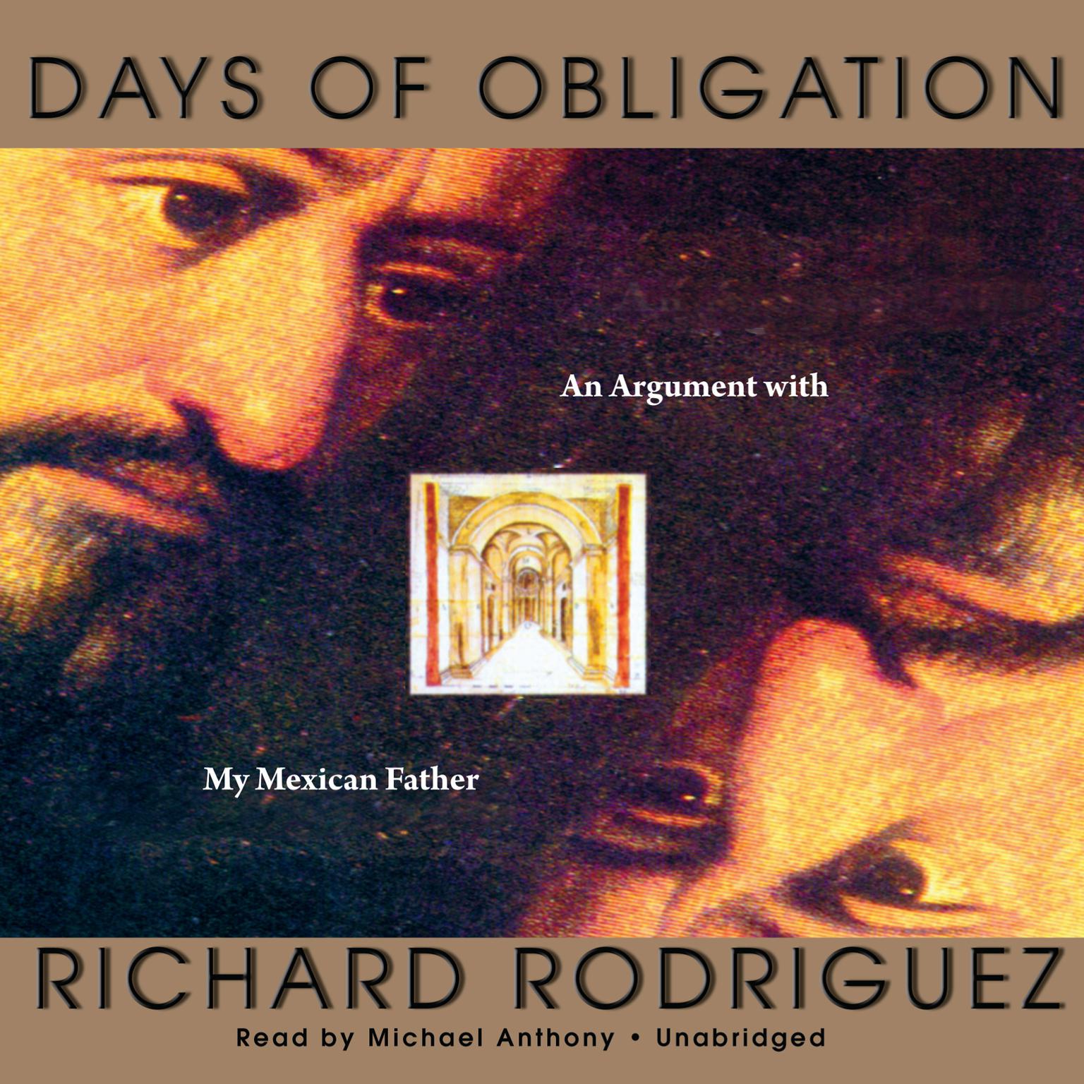 Days of Obligation: An Argument with My Mexican Father Audiobook, by Richard Rodriguez