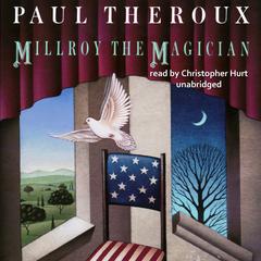 Millroy the Magician Audiobook, by Paul Theroux