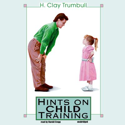 Hints on Child Training Audiobook, by H. Clay Trumbull