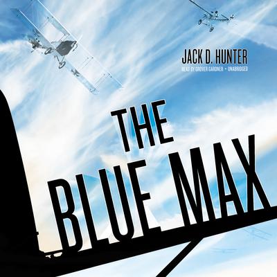 The Blue Max Audiobook, by Jack D. Hunter