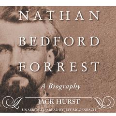 Nathan Bedford Forrest: A Biography Audiobook, by 