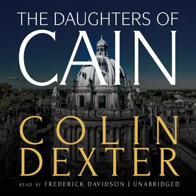 The Daughters of Cain Audiobook, by Colin Dexter
