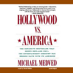 Hollywood vs. America: Popular Culture and the War on Traditional Values Audiobook, by Michael Medved