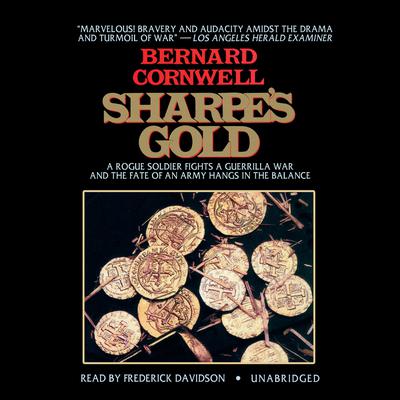 Sharpe’s Gold: Richard Sharpe and the Destruction of Almeida, August 1810 Audiobook, by Bernard Cornwell