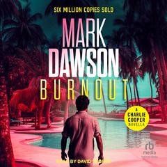 Burnout Audibook, by Mark Dawson