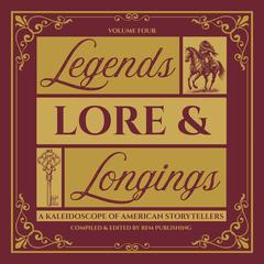 Legends, Lore, & Longings: Myths & Mysteries from the American Imagination Audibook, by Harriet Beecher Stowe