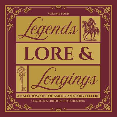 Legends, Lore, & Longings: Myths & Mysteries from the American Imagination Audibook, by O. Henry
