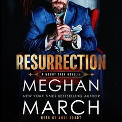 Resurrection: A Mount Saga Novella Audibook, by Meghan March