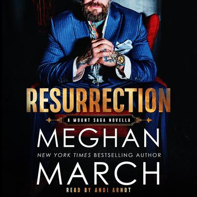 Resurrection: A Mount Saga Novella Audibook, by Meghan March