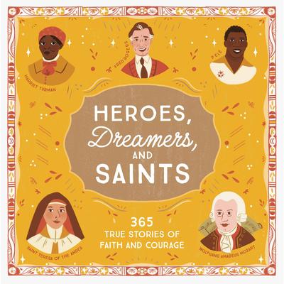 Heroes, Dreamers, and Saints: 365 True Stories of Faith and Courage Audibook, by Amy Kerr