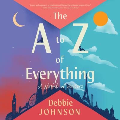 The A to Z of Everything: A Novel of Sisters Audibook, by Debbie Johnson