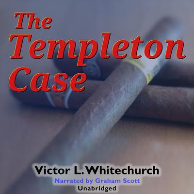 The Templeton Case Audibook, by Victor L. Whitechurch