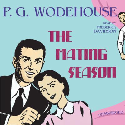 The Mating Season Audiobook, by P. G. Wodehouse
