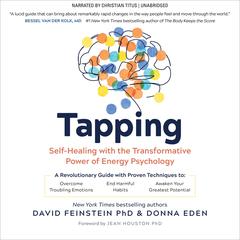 Tapping: Self-Healing with the Transformative Power of Energy Psychology Audibook, by David Feinstein