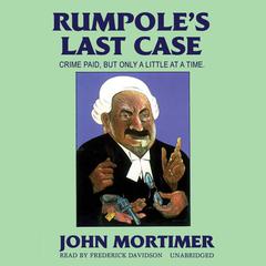 Rumpole’s Last Case Audiobook, by John Mortimer