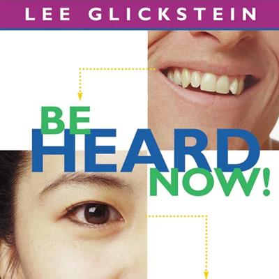 Be Heard Now! Audibook, by Lee Glickstein